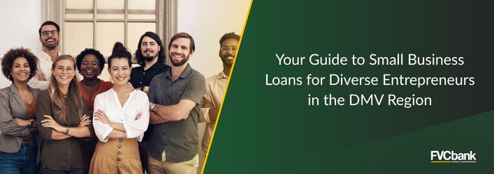 Your guide to small business loans for diverse entrepreneurs in the DMV region